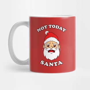 Not Today Santa Mug